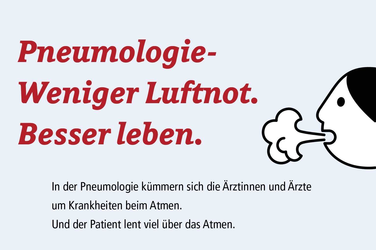 Pneumologie. Weniger Atemnot. Besser leben.